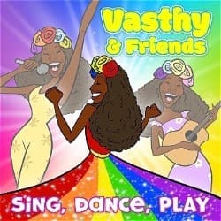 Vasthy and Friends: Sing, Dance, Play!